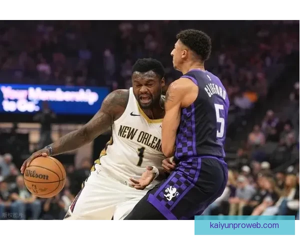 国王逆转战胜鹈鹕终结7连败 7号秀28+8+6生涯新高 二轮秀28+9表现亮眼